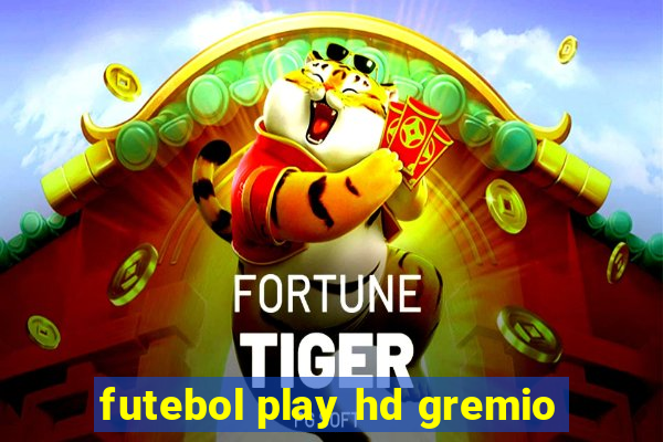 futebol play hd gremio